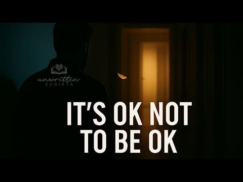 It’s Ok Not to Be Ok by Unwritten Scripts #GriefAndHealing #CarryTheLove #ThroughThePain
